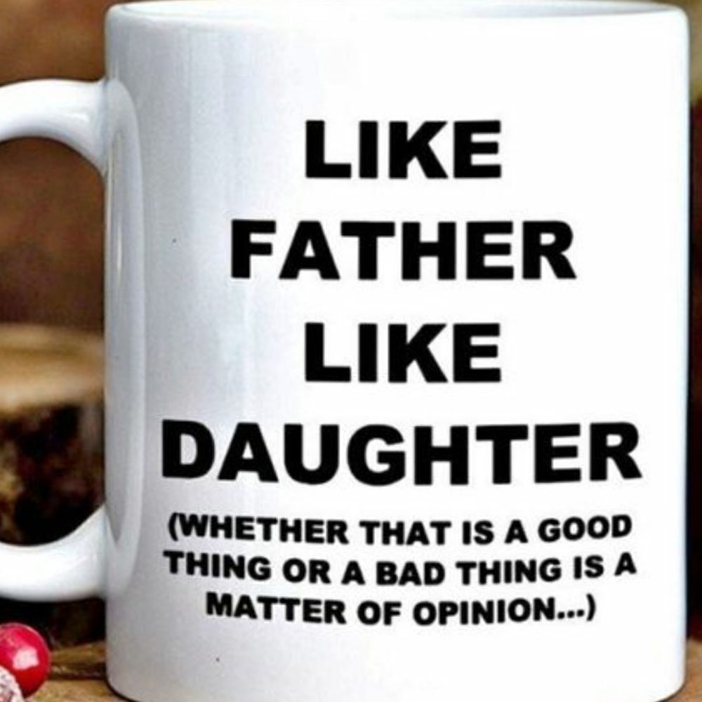 Coffee Mug, like father like daughter